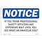 Signmission OSHA Sign, If You Think Professional Officers, 10in X 7in Rigid Plastic, 7" W, 10" L, Landscape OS-NS-P-710-L-13631 - alternate 1